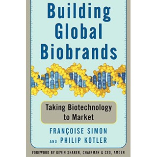 Building Global Biobrands: Taking Biotechnology to Market